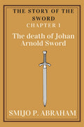 The Story Of The Sword Chapter 1  The Death Of Johan Arnold Sword