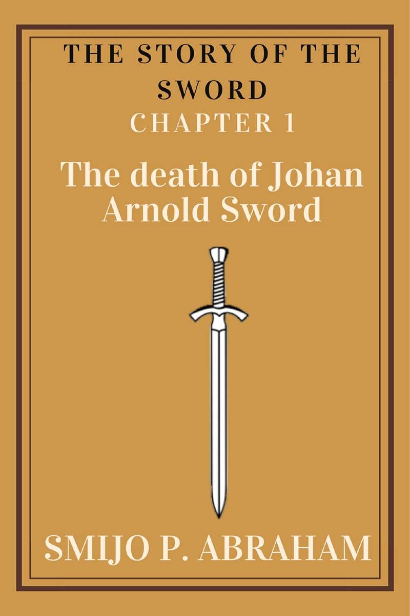 The Story Of The Sword Chapter 1  The Death Of Johan Arnold Sword
