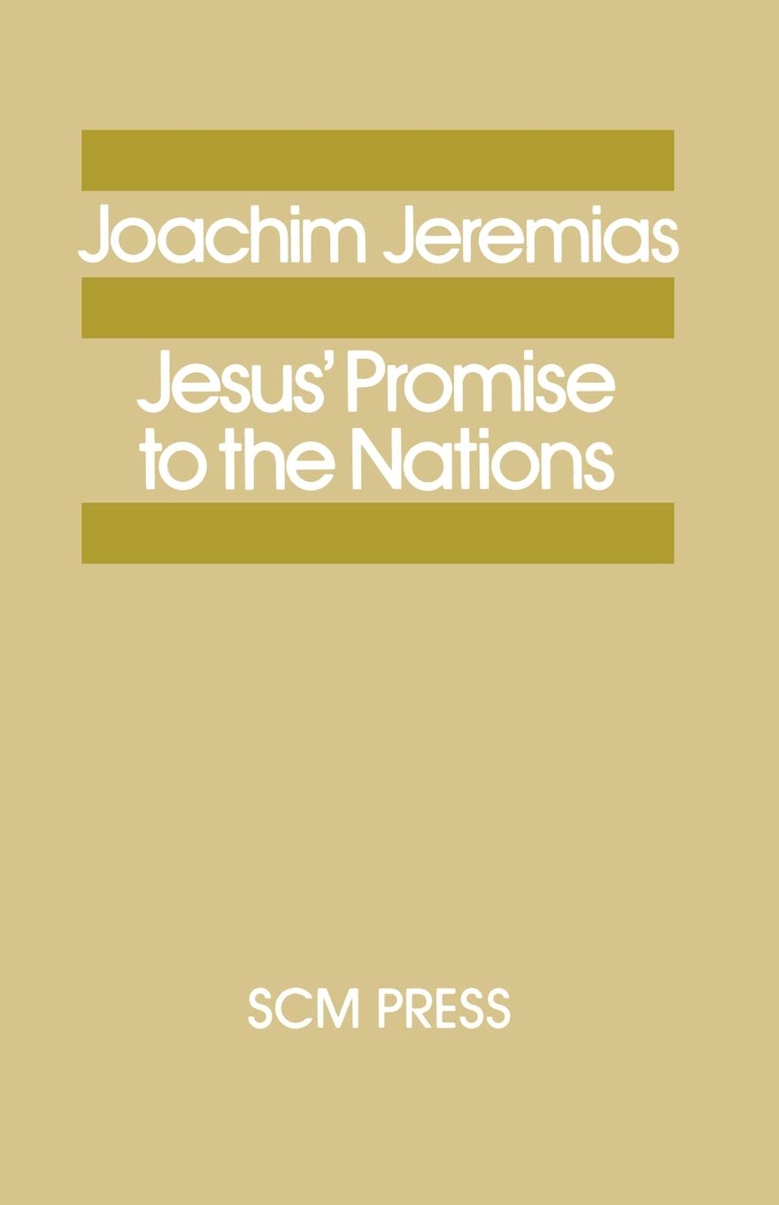 Jesus Promise to the Nations (Study in Bible Theology)