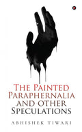 The Painted Paraphernalia And Other Speculations