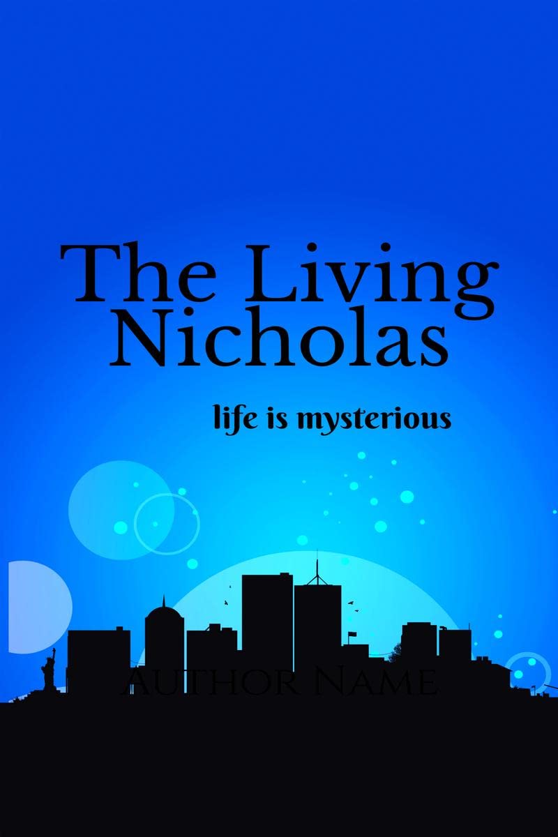 The Living Nicholas: life is mysterious