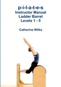 PILATES Instructor Manual Ladder Barrel Levels 1  5