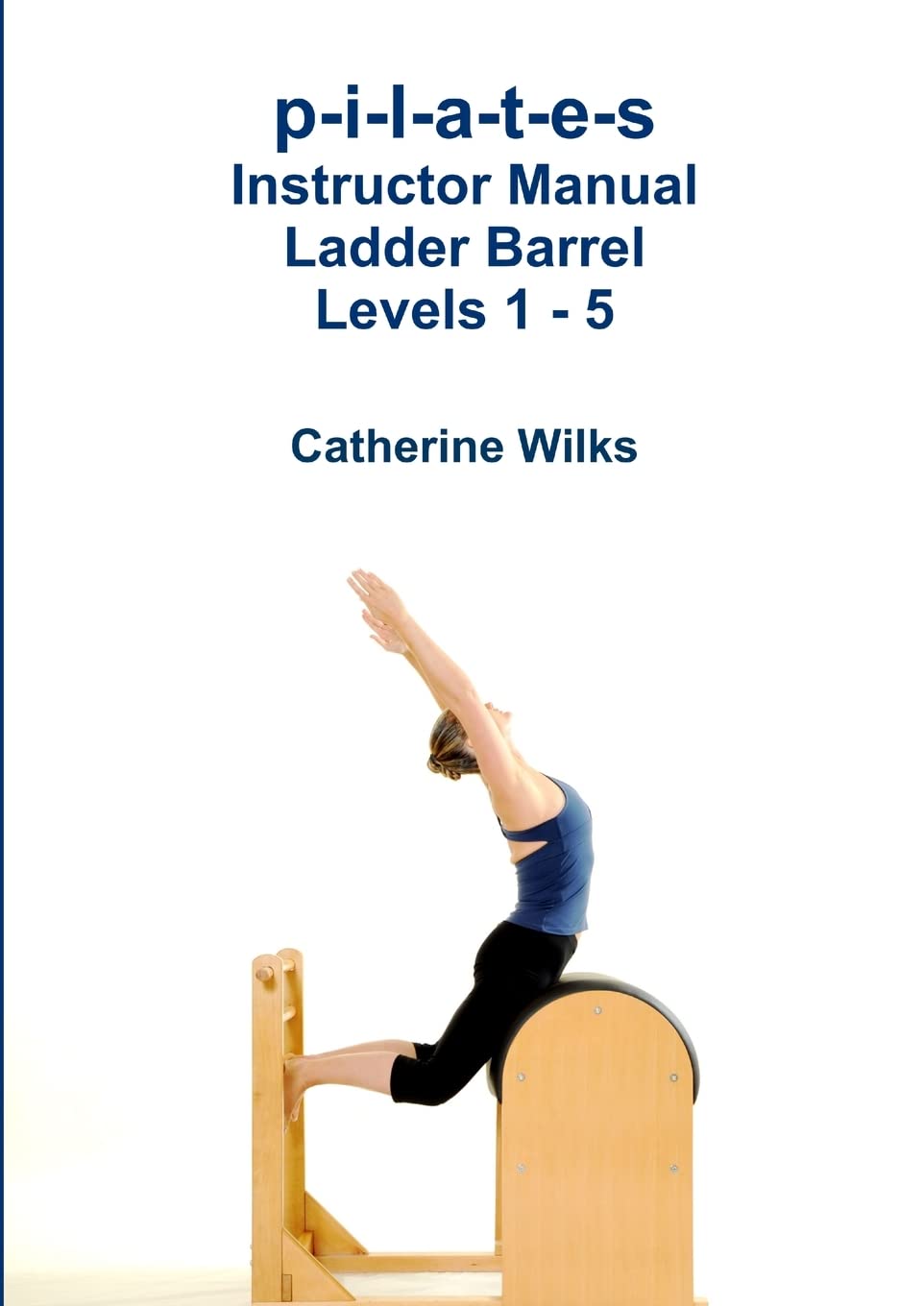 PILATES Instructor Manual Ladder Barrel Levels 1  5