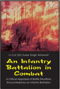 An Infantry Battalion In Combat: A Critical Appraisal Of Battle Situations Encountered By An Infantry Battalion