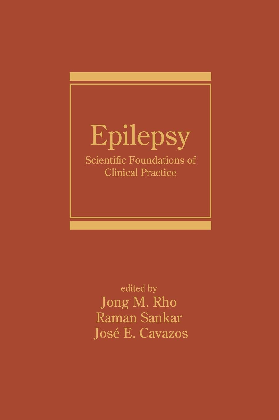 Epilepsy: Scientific Foundations of Clinical Practice (Neurological Disease and Therapy)