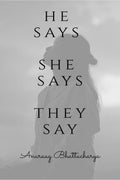 He Says, She Says, They Say