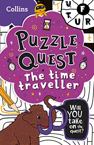 Time Traveller: Solve More Than 100 Puzzles in This Adventure Story for Kids Aged 7+