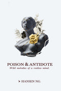 Poison and Antidote : Wild melodies of a restless mind