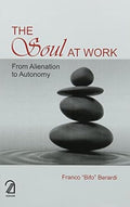 The Soul At Work:: From Alienation To Autonomy