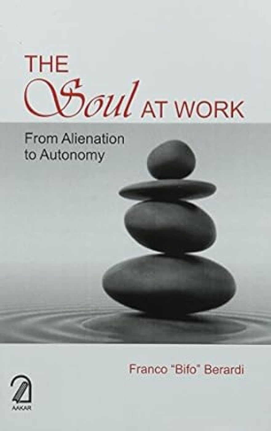 The Soul At Work:: From Alienation To Autonomy