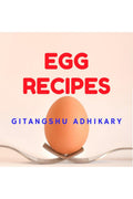 EGG RECIPES : More than 100 egg recipes to try and enjoy