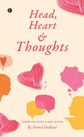 Head, Heart And Thoughts : Poems For Peace & War Within
