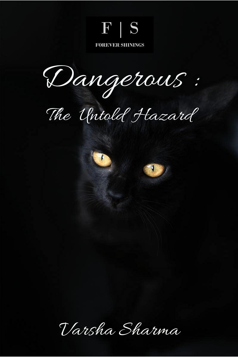 Dangerous : The Untold Hazard