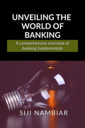 Unveiling the World of Banking: A comprehensive overview of banking fundamentals