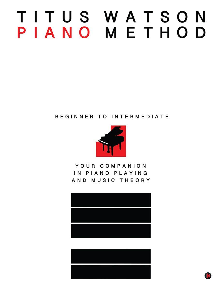 Titus Watson Piano Method : Beginner to Intermediate