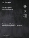 Old Is New: Architectural Works By New Material Research Laboratory: Beitrage Zu Architekturgeschichte Und Denkmalpflege Des 19.