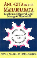 AnuGita in the Mahabharata: Reaffirming BhagavadGitas Message of GoodofAll