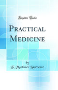 Practical Medicine (Classic Reprint)