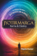 Jyotirmarga: Karma & Destiny  In Search of Self Journey of a Soul