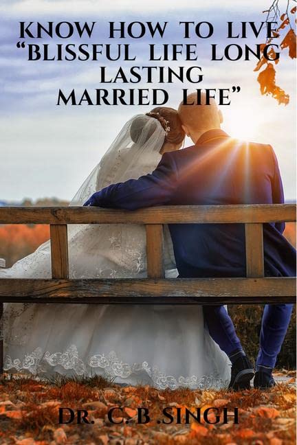 Know How To Live Blissful Life Long Lasting Married Life