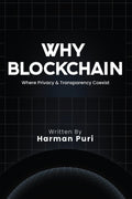 Why Blockchain : Where Privacy and Transparency Coexist