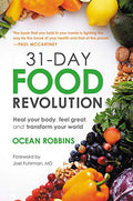 31Day Food Revolution: Heal Your Body, Feel Great, and Transform Your World