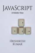 [Removed] A Holistic Guide : A Subtle Entry To Javascript And Some Practical Examples To Clarify The Concepts Further.