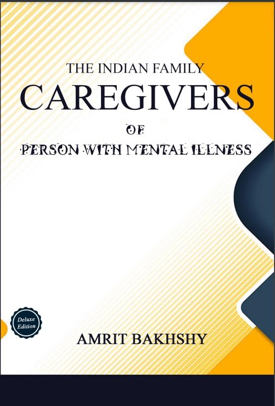 The Indian Family Caregivers of Persons with Mental Illness