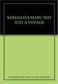 Komagata Maru Not Just A Voyage