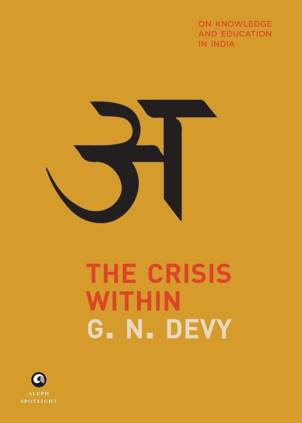 The Crisis within Knowledge and Education in India