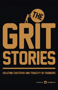 The Grit Stories: Saluting Chutzpah and Tenacity of Founders