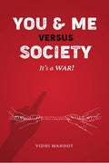 YOU & ME VERSUS SOCIETY : Its A War!