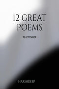 12 GREAT POEMS : (love, philosophy, separation anxiety, loneliness, heartbreak, realisation, self faith)