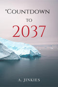 Countdown to 2037 : Towards Global Catastrophe