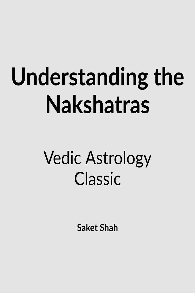 Understanding The Nakshatras : Complete Classic Astrology