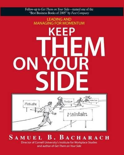 Keep Them On Your Side: Leading And Managing for Momentum