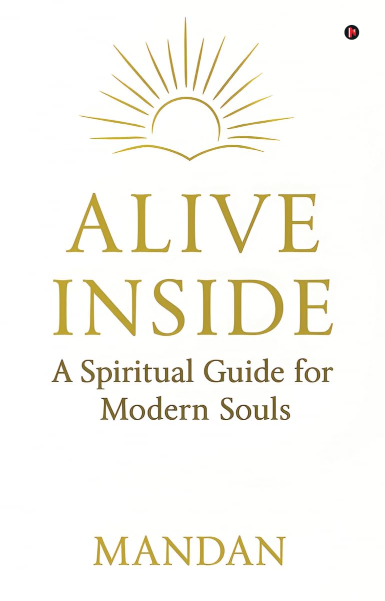 Alive Inside: A Spiritual Guide For Modern Souls