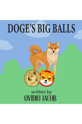 Doges Big Balls: Parody Illustrated Book telling the Story of Doge & Shiba Inu | Parody Crypto Book