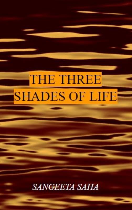 THE THREE SHADES OF LIFE
