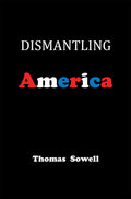 Dismantling America: and other controversial essays