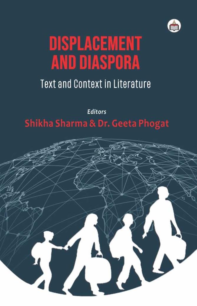 Displacement and Diaspora: Text and Context in Literature