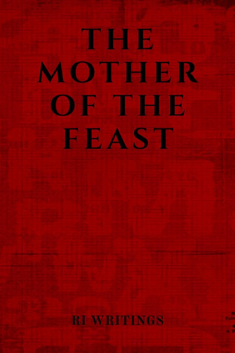 The Mother of the Feast : keys to cages, fear to rages