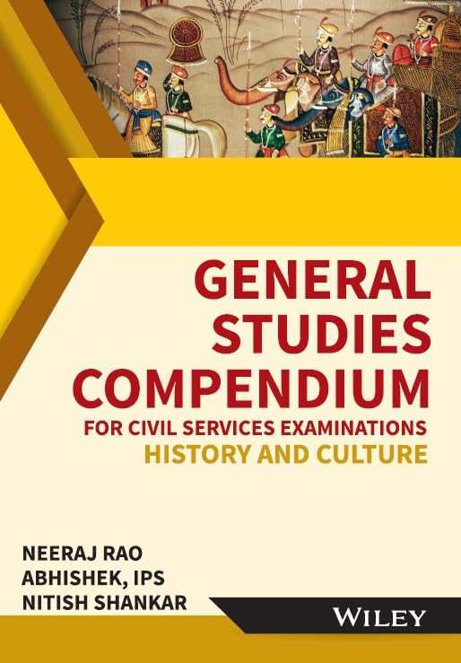 General Studies Compendium For Civil Services Examinations: History and Culture