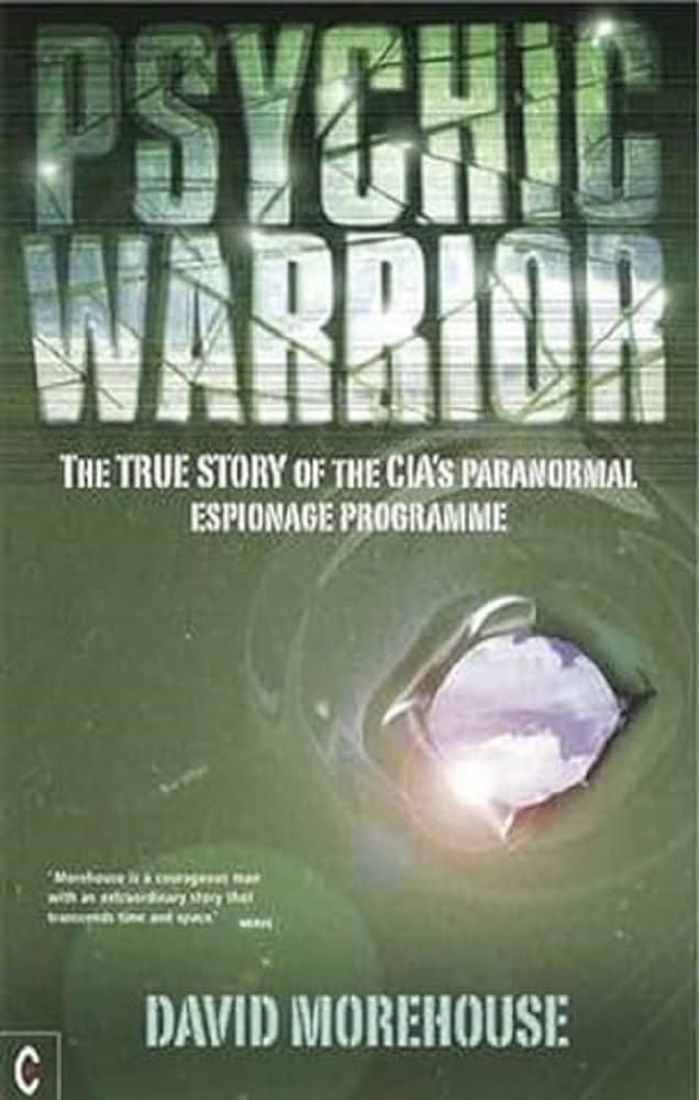 Psychic Warrior: The True Story of the CIAs Paranormal Espionage Programme