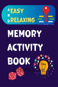 Easy and Relaxing Memory Activity Book: : Fun Games and Activity Book for Dementia and Alzheimers Patients Including Puzzles, Ma
