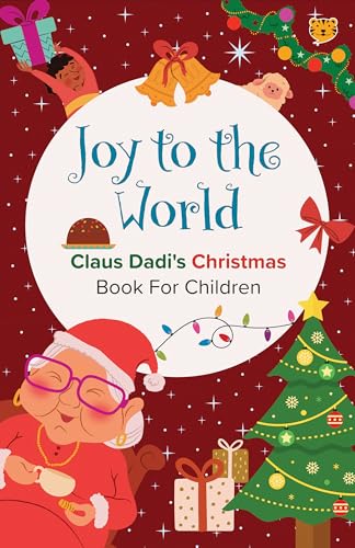 Joy to the World: Claus Dadis Christmas Book for Children