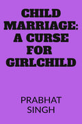 Child Marriage A Curse For Girlchild