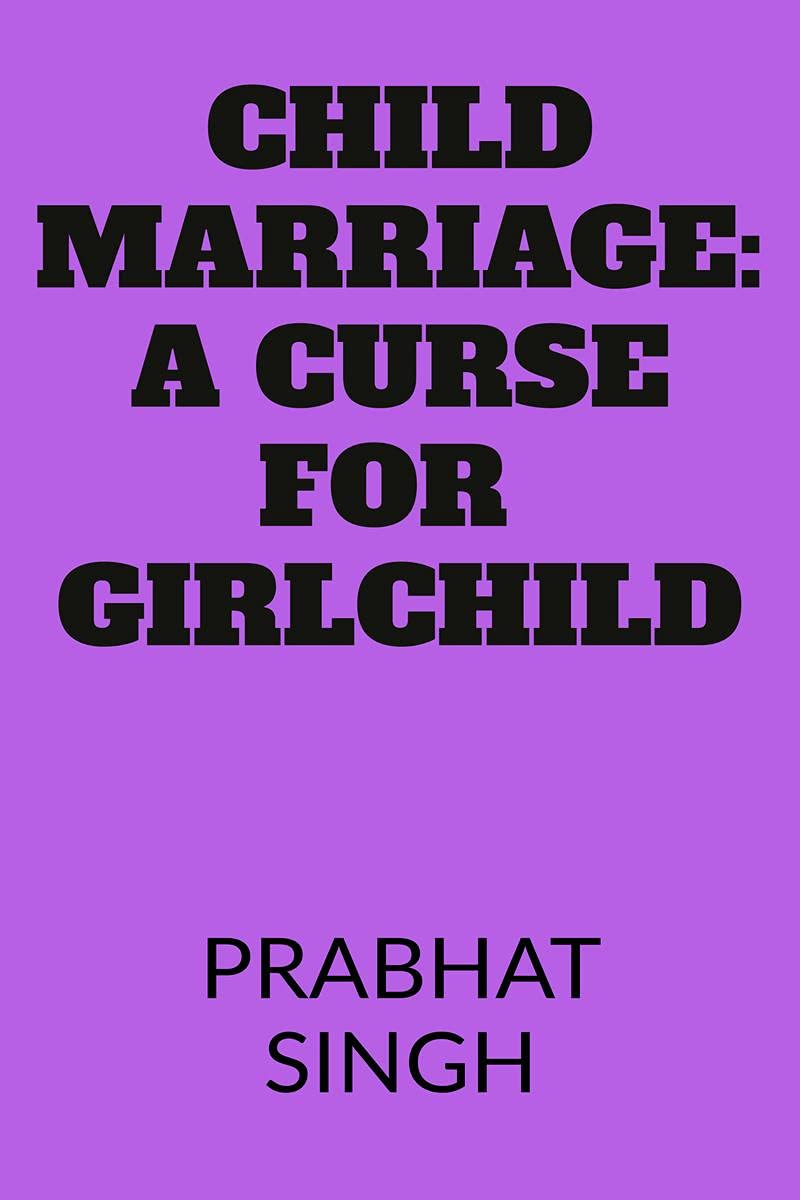 Child Marriage A Curse For Girlchild