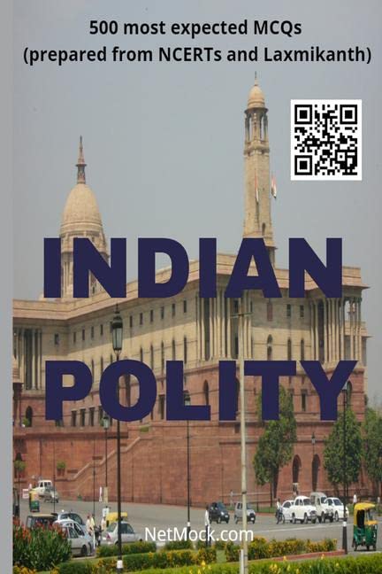 Indian Polity Mcqs For Upsc, Psc & Other Exams : (Prepared From Ncerts, Laxmikanth, Notes Of Toppers And Newspapers)