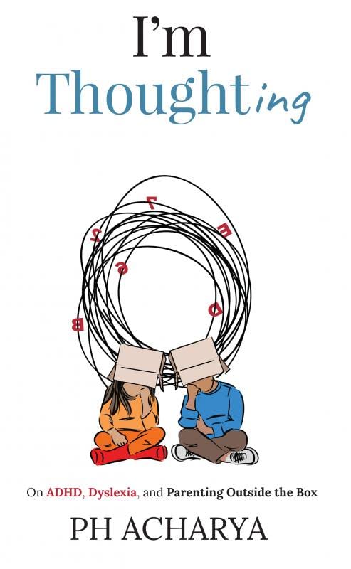 IM Thoughting : On Adhd, Dyslexia, And Parenting Outside The Box